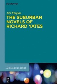 bokomslag Suburban Novels of Richard Yates
