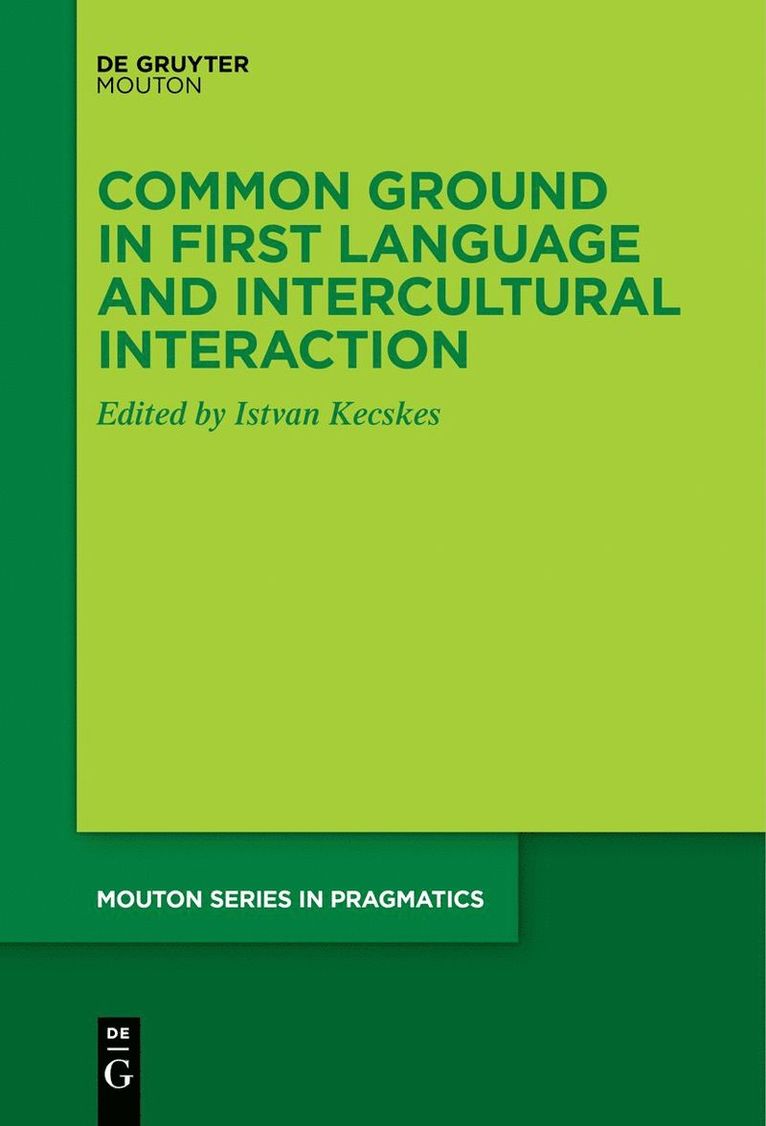 Istvan Kecskes - Common Ground in First Language and Intercultural Interaction, Häftad