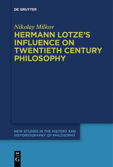 Nikolay Milkov - Hermann Lotze's Influence on Twentieth Century Philosophy, Häftad