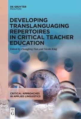 bokomslag Developing Translanguaging Repertoires in Critical Teacher Education