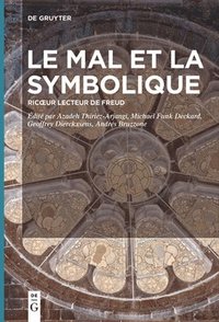bokomslag Le Mal Et La Symbolique: Ricoeur Lecteur de Freud
