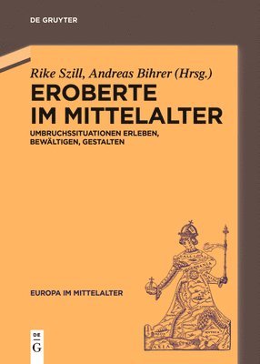 bokomslag Eroberte Im Mittelalter: Umbruchssituationen Erleben, Bewältigen, Gestalten