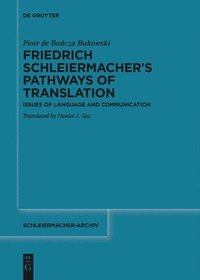 bokomslag Friedrich Schleiermacher's Pathways of Translation