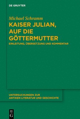 bokomslag Kaiser Julian, Auf Die Göttermutter: Einleitung, Übersetzung Und Kommentar