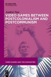 bokomslag Video Games between Postcolonialism and Postcommunism