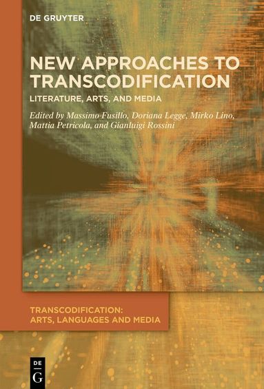 Massimo Fusillo, Doriana Legge, Mirko Lino, Mattia Petricola, Gianluigi Rossini - New Approaches to Transcodification, Inbunden