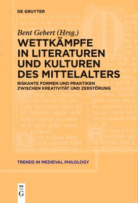 bokomslag Wettkämpfe in Literaturen Und Kulturen Des Mittelalters: Riskante Formen Und Praktiken Zwischen Kreativität Und Zerstörung