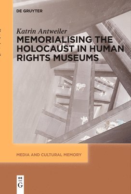 bokomslag Memorialising the Holocaust in Human Rights Museums