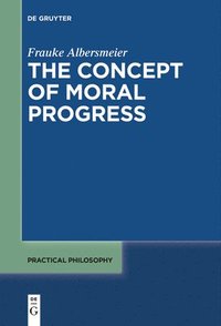 bokomslag The Concept of Moral Progress