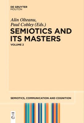 Alin Olteanu, Paul Cobley - Semiotics and its Masters. Volume 2, Häftad