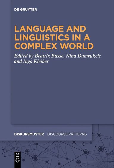 Beatrix Busse, Nina Dumrukcic, Ingo Kleiber - Language and Linguistics in a Complex World, Häftad
