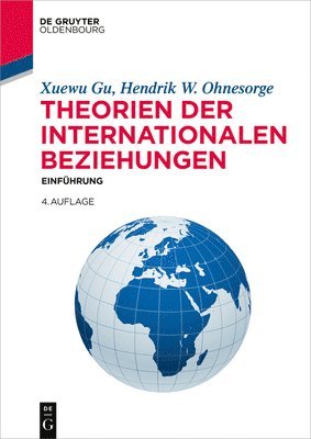 Xuewu Gu, Hendrik W Ohnesorge - Theorien Der Internationalen Beziehungen, Häftad