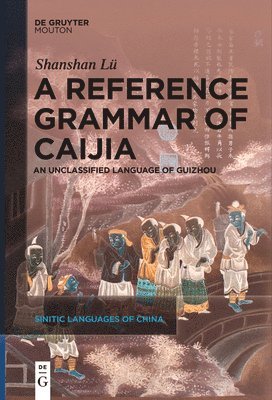 bokomslag A Reference Grammar of Caijia