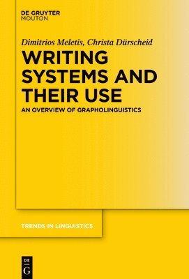 Dimitrios Meletis, Christa Dürscheid - Writing Systems and Their Use, Häftad