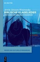 Arnim Janssen-Wnorowska - Biblische Klagelieder, Inbunden