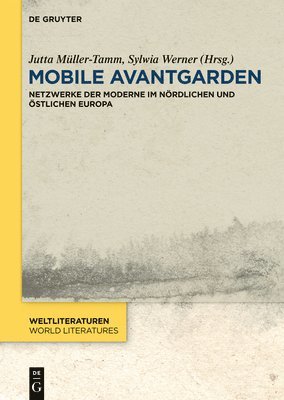 Jutta Müller-Tamm, Sylwia Werner - Mobile Avantgarden, Inbunden