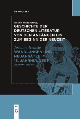 Joachim Heinzle - Wandlungen Und Neuansätze Im 13. Jahrhundert: (1220/30-1280/90), Häftad