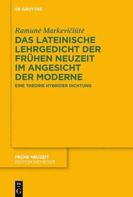 bokomslag Das lateinische Lehrgedicht der Frühen Neuzeit im Angesicht der Moderne