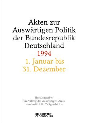 Akten zur Auswärtigen Politik der Bundesrepublik Deutschland 1994 1