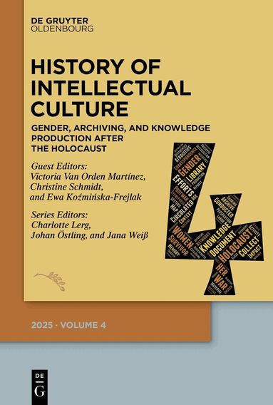 Charlotte A. Lerg, Johan Östling, Jana Weiß, Victoria Van Orden Martínez, Christine Schmidt, Ewa Koźmińska-Frejlak - History of Intellectual Culture 4/2025, Häftad