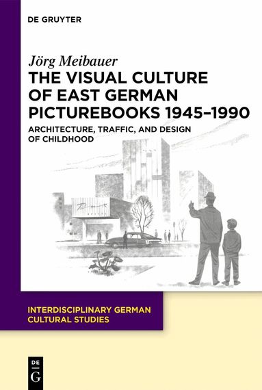 Jörg Meibauer - Visual Culture of East German Picturebooks 1945–1990, Inbunden