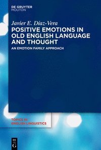 bokomslag Positive Emotions in Old English Language and Thought