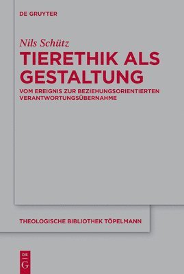 bokomslag Tierethik ALS Gestaltung: Vom Ereignis Zur Beziehungsorientierten Verantwortungsübernahme