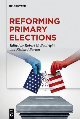 Robert G. Boatright, Richard Barton - Reforming Primary Elections, Häftad