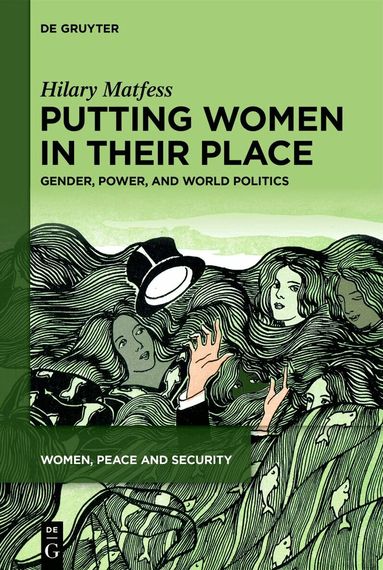 Hilary Matfess - Putting Women in their Place, Inbunden