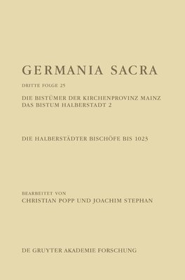 Christian Popp, Joachim Stephan, Duane Henderson, Bärbel Kröger, Christian Schmidt, Nathalie Kruppa - Die Bistümer Der Kirchenprovinz Mainz. Das Bistum Halberstadt 2: Die Halberstädter Bischöfe Bis 1023, Inbunden
