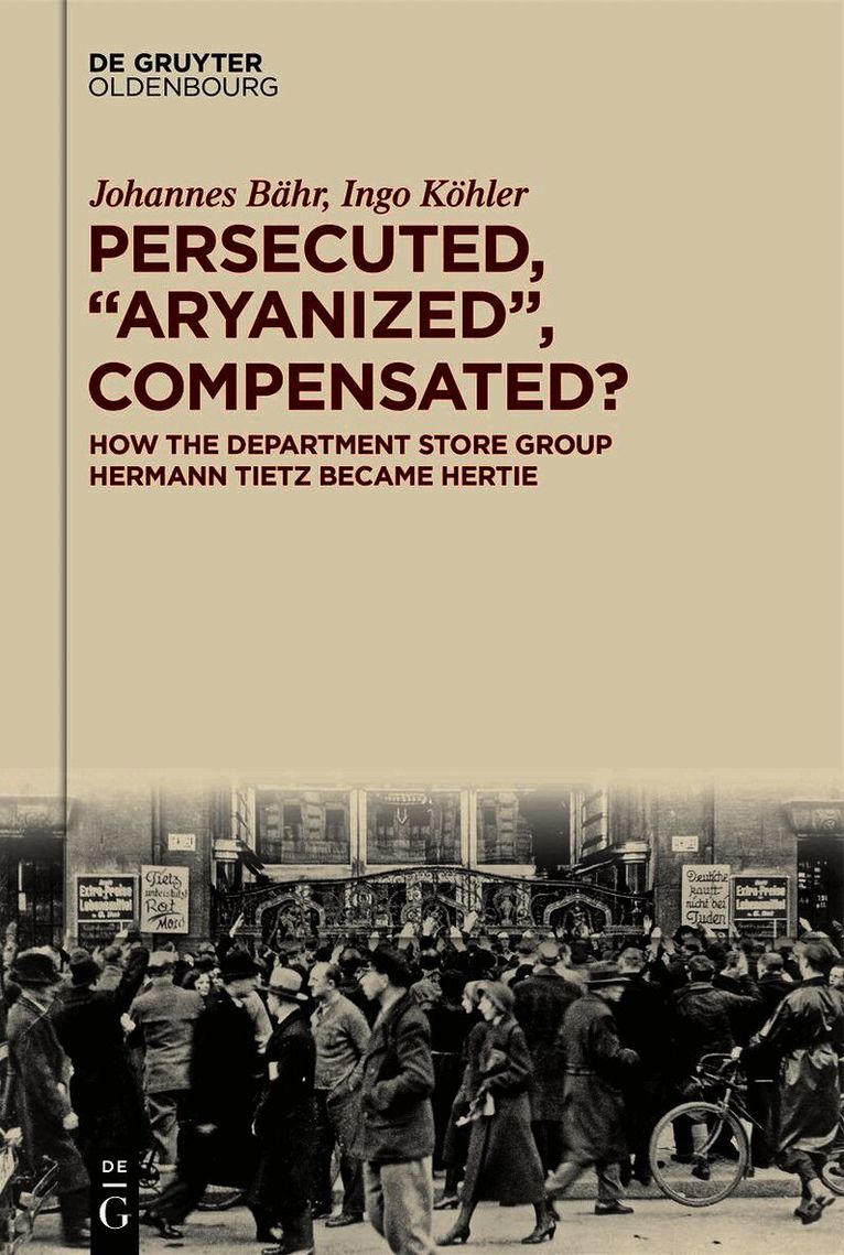 Persecuted, “Aryanized,” Compensated?