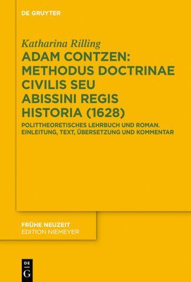 bokomslag Adam Contzen: Methodus Doctrinae Civilis Seu Abissini Regis Historia (1628): Polittheoretisches Lehrbuch Und Roman. Einleitung, Text, Übersetzung Und