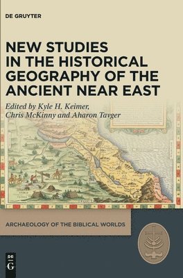 New Studies in the Historical Geography of the Ancient Near East