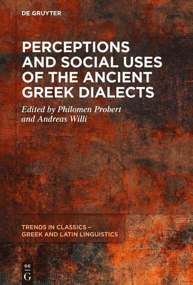Andreas Willi, Philomen Probert - Perceptions and Social Uses of the Ancient Greek Dialects, Inbunden