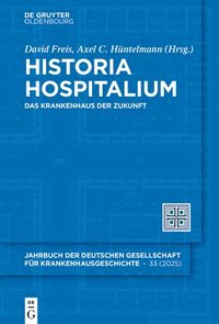 bokomslag Historia Hospitalium: Das Krankenhaus Der Zukunft