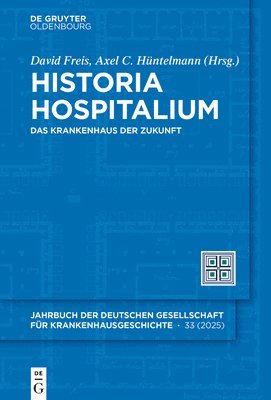 bokomslag Historia Hospitalium: Das Krankenhaus Der Zukunft