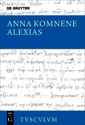 Anna Komnene, Diether Roderich Reinsch - Alexias: Griechisch - Deutsch, Inbunden