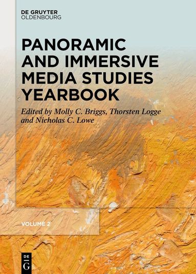 Molly C. Briggs, Thorsten Logge, Nicholas C. Lowe - Panoramic and Immersive Media Studies Yearbook, Inbunden