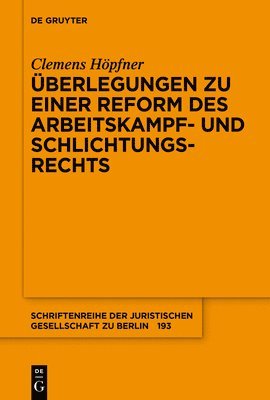 Überlegungen Zu Einer Reform Des Arbeitskampf- Und Schlichtungsrechts