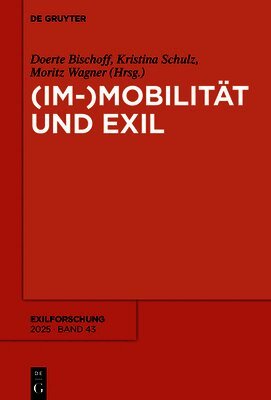 Doerte Bischoff, Kristina Schulz - (Im-)Mobilität Und Exil, Häftad