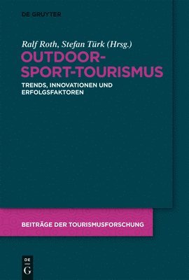 Outdoor-Sport-Tourismus: Trends, Innovationen Und Erfolgsfaktoren