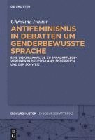 bokomslag Antifeminismus in Debatten Um Genderbewusste Sprache: Eine Diskursanalyse Zu Sprachpflegevereinen in Deutschland, Österreich Und Der Schweiz
