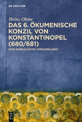 Heinz Ohme - Das 6. Ökumenische Konzil Von Konstantinopel (680/681), Inbunden