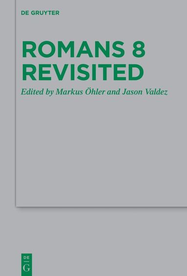 Markus Öhler, Jason Valdez - Romans 8 Revisited, Inbunden