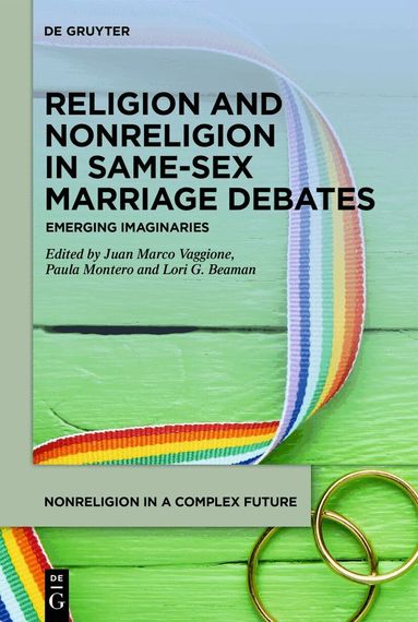 Juan Marco Vaggione, Paula Montero, Lori G. Beaman - Religion and Nonreligion in Same Sex Marriage Debates, Inbunden