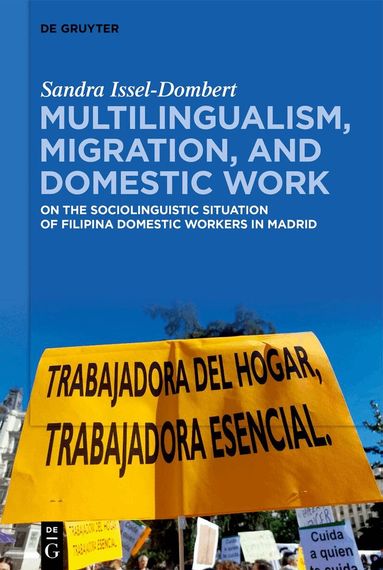 Sandra Issel-Dombert - Multilingualism, Migration, and Domestic Work, Inbunden