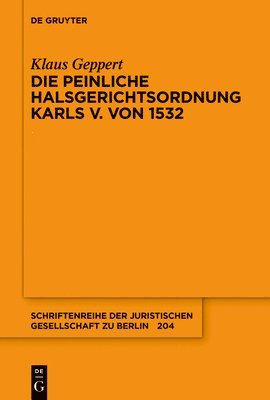 Die Peinliche Halsgerichtsordnung Karls V. Von 1532 1