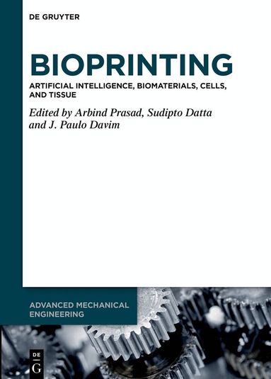 Arbind Prasad, Sudipto Datta, J. Paulo Davim - Bioprinting, Inbunden