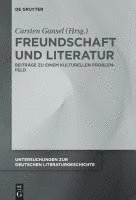 bokomslag Freundschaft Und Literatur: Beiträge Zu Einem Kulturellen Problemfeld
