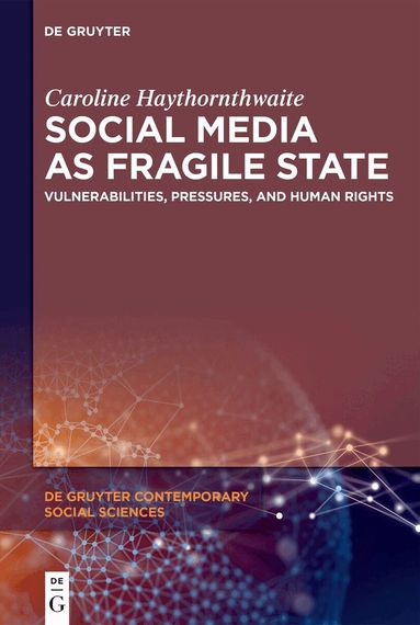 Caroline Haythornthwaite - Social Media as Fragile State, Inbunden